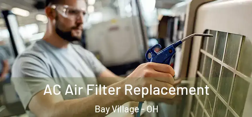  AC Air Filter Replacement Bay Village - OH