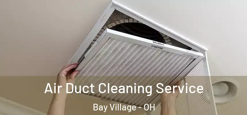  Air Duct Cleaning Service Bay Village - OH