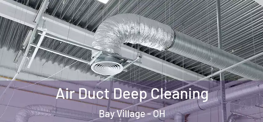 Air Duct Deep Cleaning Bay Village - OH