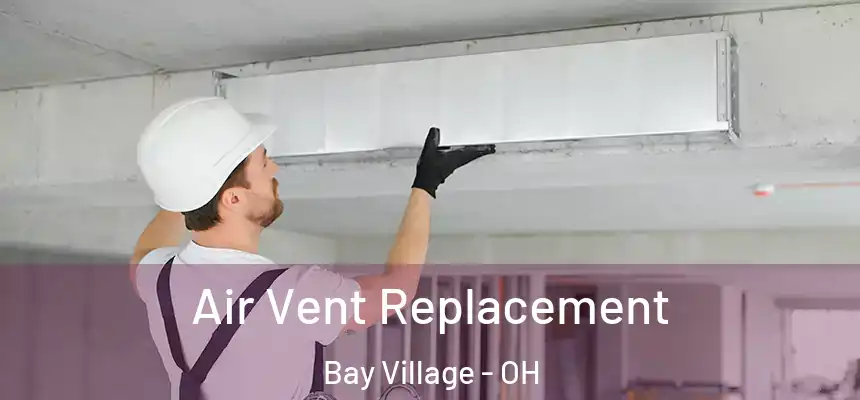  Air Vent Replacement Bay Village - OH