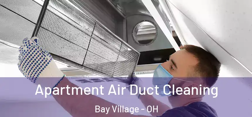  Apartment Air Duct Cleaning Bay Village - OH