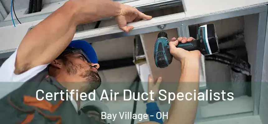 Certified Air Duct Specialists Bay Village - OH