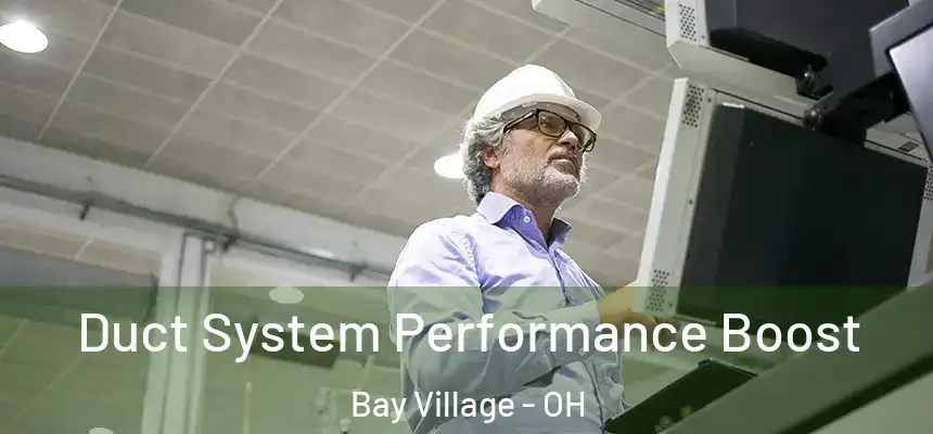 Duct System Performance Boost Bay Village - OH