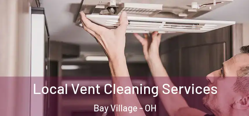  Local Vent Cleaning Services Bay Village - OH