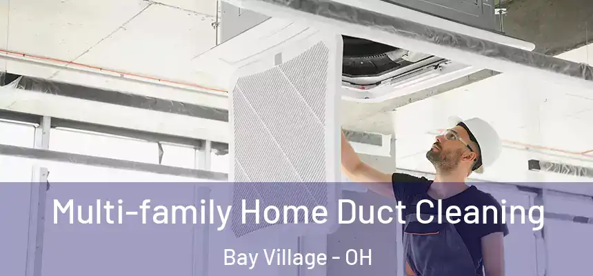  Multi-family Home Duct Cleaning Bay Village - OH