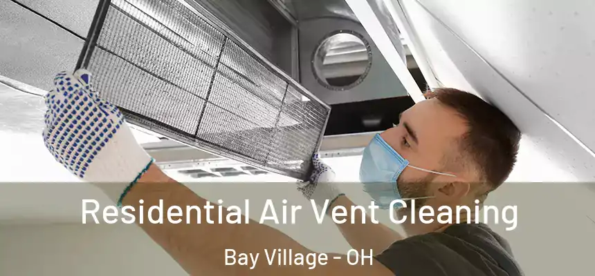  Residential Air Vent Cleaning Bay Village - OH