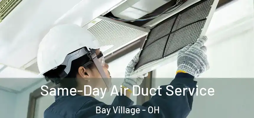  Same-Day Air Duct Service Bay Village - OH