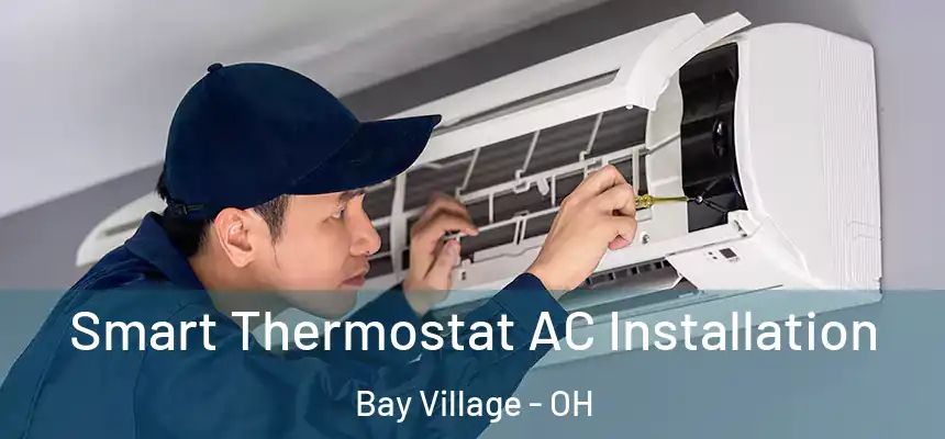  Smart Thermostat AC Installation Bay Village - OH
